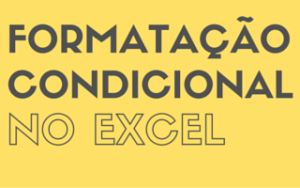 Formatação Condicional Excel